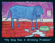 Matt Rinard Matt Rinard My Dog Has A Drinking Problem
